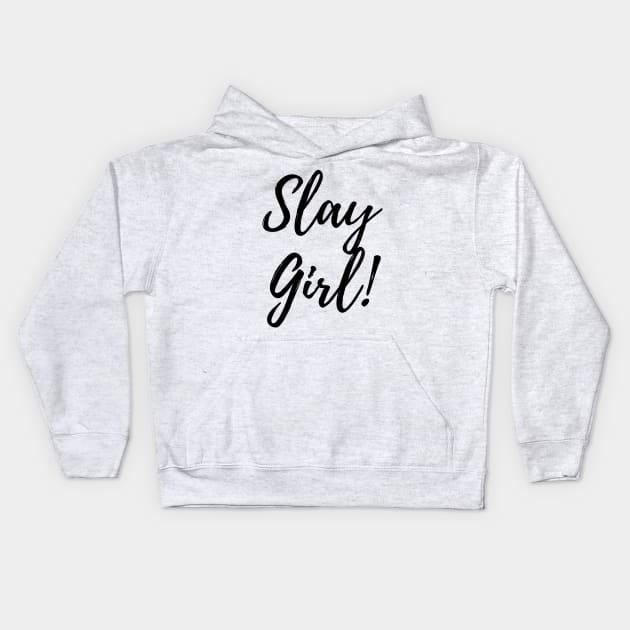 Boss Babe - Slay Girl Kids Hoodie by TheBossBabe